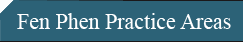 fen phen Practice Areas